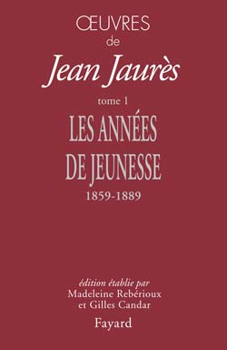 Oeuvres de Jaur?s, tome 1, les ann?es de jeunessse